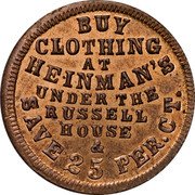 USA 1 Cent (Civil War Merchant Token. Heinman's Clothing Detroit) BUY CLOTHING AT HEINMAN'S UNDER THE RUSSELL HOUSE & SAVE 25 PER.CT. coin obverse USA 1 Cent (Civil War Merchant Token. Heinman's Clothing Detroit) BUY CLOTHING AT HEINMAN'S UNDER THE RUSSELL HOUSE & SAVE 25 PER.CT. coin obverse
