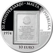 Malta 10 Euro (50 Years of the Republic) 13 TA DICEMBRU 1974 MALTA KBURIJA LI L-PARLAMENT TAGHHA B’MAĠĠORANZA KBIRA IDDIKJARAHA REPUBBLIKA L-AKWA GIEH LI KISBET GĦALL-EWWEL DARBA FIL-GRAJJA TAGĦHA NGB 1974 2024 10 EURO 50 ANNIVERSARJU MALTA REPUBLIKA coin reverse Malta 10 Euro (50 Years of the Republic) 13 TA DICEMBRU 1974 MALTA KBURIJA LI L-PARLAMENT TAGHHA B’MAĠĠORANZA KBIRA IDDIKJARAHA REPUBBLIKA L-AKWA GIEH LI KISBET GĦALL-EWWEL DARBA FIL-GRAJJA TAGĦHA NGB 1974 2024 10 EURO 50 ANNIVERSARJU MALTA REPUBLIKA coin reverse