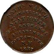 USA 1 Cent (Nathaniel March. William Simes and Co. Portsmouth. New Hampshire) NATHL. MARCH BOOKSELLER & STATIONER NO. 7 EXCHANGE BUILDINGS PORTSMOUTH N.H 1837 coin obverse USA 1 Cent (Nathaniel March. William Simes and Co. Portsmouth. New Hampshire) NATHL. MARCH BOOKSELLER & STATIONER NO. 7 EXCHANGE BUILDINGS PORTSMOUTH N.H 1837 coin obverse