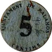 Spain 5 Centimos (Palamos Province Girona) AJUNTAMENT DE PALAMOS 5 CENTIMS coin obverse Spain 5 Centimos (Palamos Province Girona) AJUNTAMENT DE PALAMOS 5 CENTIMS coin obverse