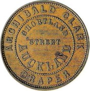 New Zealand 1 Penny Clark Archibald - Auckland 1857 KM# Tn12 ARCHIBALD CLARK SHORTLAND STREET AUCKLAND DRAPER coin obverse New Zealand 1 Penny Clark Archibald - Auckland 1857 KM# Tn12 ARCHIBALD CLARK SHORTLAND STREET AUCKLAND DRAPER coin obverse