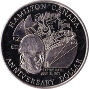 Canada Anniversary Dollar 125th of Hamilton 1971 UNC HAMILTON CANADA EXPIRY DATE: JULY 31, 1971 ANNIVERSARY DOLLAR coin reverse Canada Anniversary Dollar 125th of Hamilton 1971 UNC HAMILTON CANADA EXPIRY DATE: JULY 31, 1971 ANNIVERSARY DOLLAR coin reverse