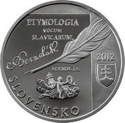 Slovakia 10 Euro Anton Bernolak 2012 Proof KM# 124 ETYMOLOGIA VOCUM SLAVICARUM, BERNOLÁK BERNOLÁK 2012 SLOVENSKO coin obverse Slovakia 10 Euro Anton Bernolak 2012 Proof KM# 124 ETYMOLOGIA VOCUM SLAVICARUM, BERNOLÁK BERNOLÁK 2012 SLOVENSKO coin obverse