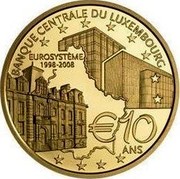 Luxembourg 10 Euro Central Bank of Luxembourg 2008 Proof KM# 104 BANQUE CENTRALE DU LUXEMBOURG EUROSYSTÈME 1998-2008 € 10 ANS coin reverse