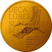 Slovenia 100 Euro 100th Anniversary of the accession of the Prekmurje region to Slovenia 2019 DECA STE LÜBLENE SLOVENSKE MATERE PRIKLJUČITEV PREKMURJA K MATIČNI DOMOVINI 1919 coin reverse Slovenia 100 Euro 100th Anniversary of the accession of the Prekmurje region to Slovenia 2019 DECA STE LÜBLENE SLOVENSKE MATERE PRIKLJUČITEV PREKMURJA K MATIČNI DOMOVINI 1919 coin reverse