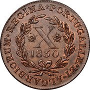 Portugal 10 Reis Maria II in Exile 1830 KM# 6 PORTUGALIÆ ET ALGARBIORUM REGINA 1830 X coin reverse Portugal 10 Reis Maria II in Exile 1830 KM# 6 PORTUGALIÆ ET ALGARBIORUM REGINA 1830 X coin reverse