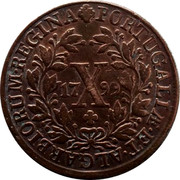 Portugal 10 Reis (X) 1799 KM# 309 Kingdom Milled coinage PORTUGALIAE ET ALGARBIORUM REGINA 17 X 99 coin reverse Portugal 10 Reis (X) 1799 KM# 309 Kingdom Milled coinage PORTUGALIAE ET ALGARBIORUM REGINA 17 X 99 coin reverse