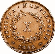 Portugal 10 Reis (X Reis) 1852 KM# 2 Prortuguese colony Early coinage PECUNIA MADEIRENSIS 1852 X coin reverse Portugal 10 Reis (X Reis) 1852 KM# 2 Prortuguese colony Early coinage PECUNIA MADEIRENSIS 1852 X coin reverse