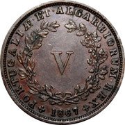 Portugal 5 Reis 1867 KM# 513 Kingdom Decimal coinage PORTUGALIÆ ET ALGARBIORUM REX 1875 V coin reverse Portugal 5 Reis 1867 KM# 513 Kingdom Decimal coinage PORTUGALIÆ ET ALGARBIORUM REX 1875 V coin reverse