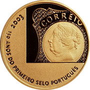 Portugal 5 Euro 150th Anniversary of the First Portuguese Stamp 2003 INCM Proof KM# 749b 2003 CORREIO 150 ANOS DO PRIMEIRO SELO PORTUGUÊS coin reverse Portugal 5 Euro 150th Anniversary of the First Portuguese Stamp 2003 INCM Proof KM# 749b 2003 CORREIO 150 ANOS DO PRIMEIRO SELO PORTUGUÊS coin reverse