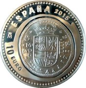 Spain 10 Euro Numismatic Treasures - 4 Reales Phillip III 2015 (M) Proof KM# 1361 ESPAÑA 2015 M 10 EURO coin obverse Spain 10 Euro Numismatic Treasures - 4 Reales Phillip III 2015 (M) Proof KM# 1361 ESPAÑA 2015 M 10 EURO coin obverse