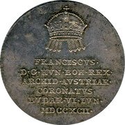 Austria 1 Ducat Francis 1792 FRANCISCVS D G HVN BOH REX ARCHID AVSTRIAE CORONATVS RVDAE VI IVN MDCCXCII coin obverse Austria 1 Ducat Francis 1792 FRANCISCVS D G HVN BOH REX ARCHID AVSTRIAE CORONATVS RVDAE VI IVN MDCCXCII coin obverse