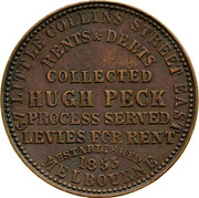 Australia 1 Penny ND KM# Tn189 Private Token issues 67 LITTLE COLLINS STREET EAST/ RENTS, DEBTS COLLECTED/ HUGH PECK/ PROCESS SERVED/ LEVIES FOR RENT/ ESTABLISHED/ 1853/ MELBOURNE coin reverse Australia 1 Penny ND KM# Tn189 Private Token issues 67 LITTLE COLLINS STREET EAST/ RENTS, DEBTS COLLECTED/ HUGH PECK/ PROCESS SERVED/ LEVIES FOR RENT/ ESTABLISHED/ 1853/ MELBOURNE coin reverse