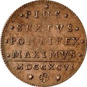 Italy 2 Baiocchi Pius VI 1796 KM# 323 PIUS SEXTVS PONTIFEX MAXIMVS MDCCXCVI coin reverse Italy 2 Baiocchi Pius VI 1796 KM# 323 PIUS SEXTVS PONTIFEX MAXIMVS MDCCXCVI coin reverse