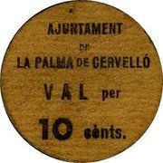 Spain 10 Centimos (La Palma de Cervello) AJUNTAMENT DE LA PALMA DE CERVELLO VAL PER 10 CÈNTS. coin obverse Spain 10 Centimos (La Palma de Cervello) AJUNTAMENT DE LA PALMA DE CERVELLO VAL PER 10 CÈNTS. coin obverse