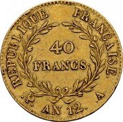 France 40 Francs Napoleon I AN12 A KM# 652 RÉPUBLIQUE FRANÇAISE. 40 FRANCS. AN XI.A. coin reverse France 40 Francs Napoleon I AN12 A KM# 652 RÉPUBLIQUE FRANÇAISE. 40 FRANCS. AN XI.A. coin reverse