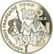 France 100 Francs 50th Anniversary of the End of World War II 1995 Proof KM# 1116.2 RÉPUBLIQUE FRANÇAISE 1995 100 FRANCS 8 MAI 1945 coin obverse France 100 Francs 50th Anniversary of the End of World War II 1995 Proof KM# 1116.2 RÉPUBLIQUE FRANÇAISE 1995 100 FRANCS 8 MAI 1945 coin obverse