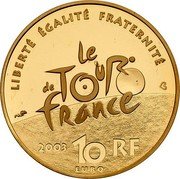 France 10 Euro Centenary of the Tour de France 2003 Proof KM# 1326 LIBERTÉ ÉGALITÉ FRATERNITÉ LE TOUR DE FRANCE 2003 10 EURO RF coin obverse France 10 Euro Centenary of the Tour de France 2003 Proof KM# 1326 LIBERTÉ ÉGALITÉ FRATERNITÉ LE TOUR DE FRANCE 2003 10 EURO RF coin obverse