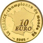 France 10 Euro FIFA Football World Cup 2006 Germany 2005 Proof KM# 2021 LA FRANCE-CHAMPIONNE DU MONDE 98 10 EURO 2005 coin reverse France 10 Euro FIFA Football World Cup 2006 Germany 2005 Proof KM# 2021 LA FRANCE-CHAMPIONNE DU MONDE 98 10 EURO 2005 coin reverse