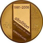 France 20 Euro Abolition of the Death Penalty. 25th Anniversary 2006 Proof KM# 2056 1981-2006 ABOLITION DE LA PEINE DE MORT 25E ANNIVERSAIRE LIBERTÉ EGALITÉ FRATERNITÉ 20 EURO A. TESTE coin reverse