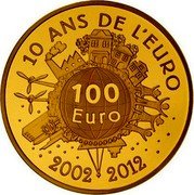 France 100 Euro 10th Anniversary of the Euro 2012 (a) Proof KM# 1892 10 ANS DE L'EURO 2002 2012 100 EURO A.H. coin reverse France 100 Euro 10th Anniversary of the Euro 2012 (a) Proof KM# 1892 10 ANS DE L'EURO 2002 2012 100 EURO A.H. coin reverse