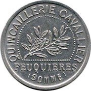 France 10 Centimes Feuquieres. Somme ND (1916) QUINCAILLERIE CAVALLIER FEUQUIERES (SOMME) coin reverse France 10 Centimes Feuquieres. Somme ND (1916) QUINCAILLERIE CAVALLIER FEUQUIERES (SOMME) coin reverse
