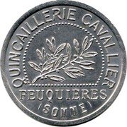 France 10 Centimes Feuquieres. Somme. Quincaillerie Cavallier ND (1916) QUINCAILLERIE CAVALLIER FEUQUIERES (SOMME) coin reverse France 10 Centimes Feuquieres. Somme. Quincaillerie Cavallier ND (1916) QUINCAILLERIE CAVALLIER FEUQUIERES (SOMME) coin reverse
