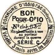 France 10 Centimes (Issigeac 24) COMMUNE D'ISSIGEAC (DORDOGNE) BON POUR 0F10 N°11,632 REMBOURSABLE À VUE AU PORTEUR DURANT LA GUERRE SERIE. C VALABLE 3 MOIS APRÈS LES HOSTILITÉS coin obverse France 10 Centimes (Issigeac 24) COMMUNE D'ISSIGEAC (DORDOGNE) BON POUR 0F10 N°11,632 REMBOURSABLE À VUE AU PORTEUR DURANT LA GUERRE SERIE. C VALABLE 3 MOIS APRÈS LES HOSTILITÉS coin obverse