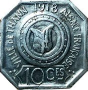 France 10 Centimes Thann. Alsace 1918  VILLE DE THANN 1918 ALSACE FRANÇAISE 10 CES coin reverse France 10 Centimes Thann. Alsace 1918  VILLE DE THANN 1918 ALSACE FRANÇAISE 10 CES coin reverse