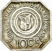 France 10 Centimes Thann. Alsace 1918 VILLE DE THANN 1918 ALSACE FRANÇAISE 10 CES coin reverse France 10 Centimes Thann. Alsace 1918 VILLE DE THANN 1918 ALSACE FRANÇAISE 10 CES coin reverse