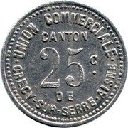 France 25 Centimes (Crecy-sur-Serre. Union Commerciale) 25 C. CANTON DE CRECY-SUR-SERRE AISNE UNION COMMERCIALE coin obverse France 25 Centimes (Crecy-sur-Serre. Union Commerciale) 25 C. CANTON DE CRECY-SUR-SERRE AISNE UNION COMMERCIALE coin obverse