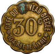 France 30 Centimes (Paris. Cafe du Nouveau Siecle) 30 C. CAFÉ DU NOUVEAU SIÈCLE 104, RUE DE RIVOLI coin obverse France 30 Centimes (Paris. Cafe du Nouveau Siecle) 30 C. CAFÉ DU NOUVEAU SIÈCLE 104, RUE DE RIVOLI coin obverse