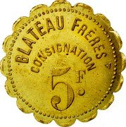 France 5 Francs Paris. Blateau Freres 1917 ND 5 F. BLATEAU FRÈRES CONSIGNATION coin obverse France 5 Francs Paris. Blateau Freres 1917 ND 5 F. BLATEAU FRÈRES CONSIGNATION coin obverse