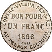 France 1 Franc Essai 1896  BON POUR UN FRANC 1896 CONTRE-VALEUR DÉPOSÉE AU TRÉSOR COLONIAL ESSAI coin reverse France 1 Franc Essai 1896  BON POUR UN FRANC 1896 CONTRE-VALEUR DÉPOSÉE AU TRÉSOR COLONIAL ESSAI coin reverse
