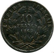 France 10 Francs (Pattern. A - Paris) 10 FRANCS 1862 EMPIRE FRANÇAIS A coin reverse France 10 Francs (Pattern. A - Paris) 10 FRANCS 1862 EMPIRE FRANÇAIS A coin reverse