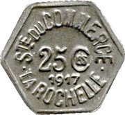 France 25 Centimes La Rochelle 1917  stamped face  STE DU COMMERCE LA ROCHELLE 25 CES 1917 coin obverse