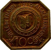 France 10 Centimes (Thann. Pattern) VILLE DE THANN 1918 ALSACE FRANÇAISE 10 CES coin reverse France 10 Centimes (Thann. Pattern) VILLE DE THANN 1918 ALSACE FRANÇAISE 10 CES coin reverse