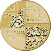 Australia 1 Dollar Anzac Declaration of World War I 2014  1914~ "WHEN THE EMPIRE IS AT WAR, SO IS AUSTRALIA AT WAR" P coin reverse Australia 1 Dollar Anzac Declaration of World War I 2014  1914~ "WHEN THE EMPIRE IS AT WAR, SO IS AUSTRALIA AT WAR" P coin reverse
