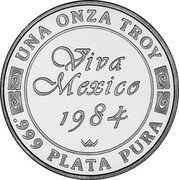 Mexico 1 Onza (Caballito) X# MB10 VIVA MEXICO 1984 W W M UNA ONZA TROY .999 PLATA PURA coin obverse Mexico 1 Onza (Caballito) X# MB10 VIVA MEXICO 1984 W W M UNA ONZA TROY .999 PLATA PURA coin obverse