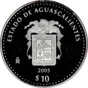 Mexico 10 Pesos State of Aguascalientes 2005 Mo Proof KM# 720 ESTADO DE AGUASCALIENTES MO 2005 $10 coin reverse Mexico 10 Pesos State of Aguascalientes 2005 Mo Proof KM# 720 ESTADO DE AGUASCALIENTES MO 2005 $10 coin reverse