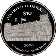 Mexico 10 Pesos Federal District 2006 Mo Proof KM# 778 DISTRITO FEDERAL MO $10 2006 ANTIGUO AYUNTAMIENTO coin reverse Mexico 10 Pesos Federal District 2006 Mo Proof KM# 778 DISTRITO FEDERAL MO $10 2006 ANTIGUO AYUNTAMIENTO coin reverse