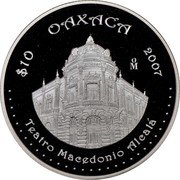 Mexico 10 Pesos Oaxaca 2007 Mo Proof KM# 835 OAXACA $10 2007 MO TEATRO MACEDONIO ALCALÁ coin reverse Mexico 10 Pesos Oaxaca 2007 Mo Proof KM# 835 OAXACA $10 2007 MO TEATRO MACEDONIO ALCALÁ coin reverse
