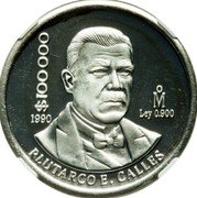 Mexico 100 000 Pesos Plutarco Elias Calles Pattern 1990 Mo Proof KM# Pn245b $100 000 1990 MO LEY 0.900 PLUTARCO E. CALLES coin reverse Mexico 100 000 Pesos Plutarco Elias Calles Pattern 1990 Mo Proof KM# Pn245b $100 000 1990 MO LEY 0.900 PLUTARCO E. CALLES coin reverse