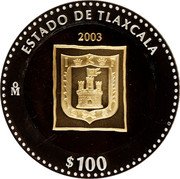 Mexico 100 Pesos State of Tlaxcala 2003 Mo Proof KM# 699 ESTADO DE TLAXCALA 2003 MO $100 coin reverse Mexico 100 Pesos State of Tlaxcala 2003 Mo Proof KM# 699 ESTADO DE TLAXCALA 2003 MO $100 coin reverse