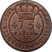 Brazil 75 Reis John VI 1819 M KM# 320 JOANNES VI D G PORT BRAS ET ALG REX 75 1818 M coin obverse Brazil 75 Reis John VI 1819 M KM# 320 JOANNES VI D G PORT BRAS ET ALG REX 75 1818 M coin obverse