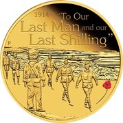Australia 25 Dollars The ANZAC Spirit 100th Anniversary - To Our Last Man 2014 1914 ~ "TO OUR LAST MAN AND OUR LAST SHILLING" P AH coin reverse Australia 25 Dollars The ANZAC Spirit 100th Anniversary - To Our Last Man 2014 1914 ~ "TO OUR LAST MAN AND OUR LAST SHILLING" P AH coin reverse