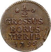 Poland 1/2 Grossus Frederick William II 1796 B C# 2 1/2 GROSSUS BORUSS MERID 1796 coin reverse Poland 1/2 Grossus Frederick William II 1796 B C# 2 1/2 GROSSUS BORUSS MERID 1796 coin reverse