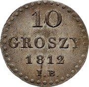 Poland 10 Groszy Frederick Augustus I 1812 IB C# 84 10 GROSZY 1810 I.S. coin reverse Poland 10 Groszy Frederick Augustus I 1812 IB C# 84 10 GROSZY 1810 I.S. coin reverse