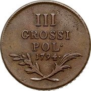 Poland 3 Grossi Coin for the Imperial Austrian Army 1794 Used by the Austrian Army fighting Kosciuzko C# 5 III GROSSI POL 1794 coin reverse Poland 3 Grossi Coin for the Imperial Austrian Army 1794 Used by the Austrian Army fighting Kosciuzko C# 5 III GROSSI POL 1794 coin reverse