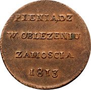 Poland 6 Groszy Siege of Zamosc 1813 KM# 1 PIENIADZ W OBLEZENIU ZAMOSCIA 1813 coin obverse Poland 6 Groszy Siege of Zamosc 1813 KM# 1 PIENIADZ W OBLEZENIU ZAMOSCIA 1813 coin obverse